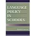 Language Policy in Schools: A Resource for Teachers and Administrators