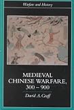 Medieval Chinese Warfare 300-900 (Warfare and History)