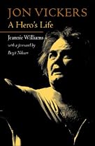 Jon Vickers: A Hero's Life