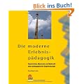 Die moderne Erlebnisp�dagogik: Geschichte, Merkmale und Methodik eines p�dagogischen Gegenkonzepts