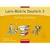 Lern-Mobile Deutsch 3. Richtig schreiben
