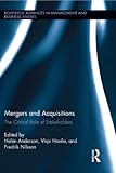 Mergers and acquisitions : the critical role of stakeholders