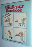 The food repair handbook : or, how to rescue a disastrous dish