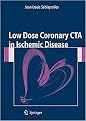 Low Dose Coronary CTA in Ischemic Disease (Hardcover)