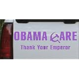 8in X 2.4in Purple -- Obama Care Thank Your Emperor Political Car Window Wall Laptop... by Rad Dezigns