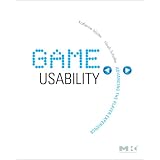 GameUsability:AdvancingthePlayerExperience
