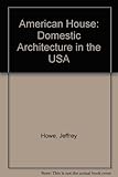 American house : domestic architecture in the USA