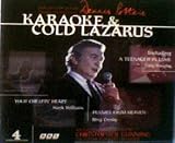 Karaoke and Cold Lazarus