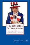 The IRS Offer in Compromise: Uncle Sam's Let's Make a Deal Program