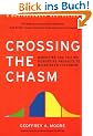 Crossing the Chasm: Marketing and Selling Disruptive Products to Mainstream Customers (Collins Business Essentials)