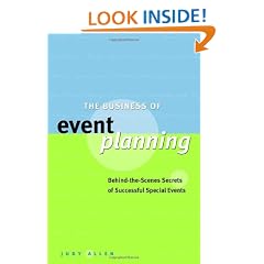 The Business of Event Planning: Behind-the-Scenes Secrets of Successful Special Events