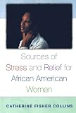 Sources of Stress and Relief for African American Women (Race and Ethnicity in Psychology)