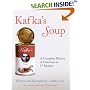 Kafka's Soup: A Complete History of World Literature in 17 Recipes