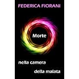 Morte nella camera della malatadi Federica Fiorani
