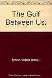 The Gulf between us : the Gulf War and beyond
