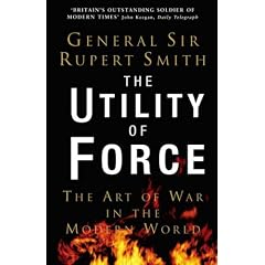 The Utility of Force: The Art of War in the Modern World