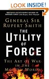 The Utility of Force: The Art of War in the Modern World