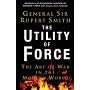 The Utility of Force: The Art of War in the Modern World