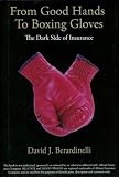 Books : From Good Hands to Boxing Gloves: The Dark Side of Insurance