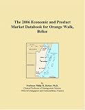 The 2006 Economic and Product Market Databook for Orange Walk, Belize