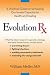 Evolution Rx: A Practical Guide to Harnessing Our Innate Capacity for Health and Healing