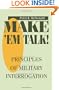 Make ’em Talk: Principles Of Military Interrogation