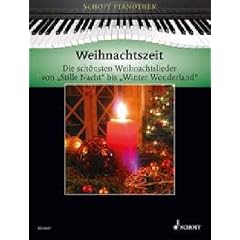 Weihnachtszeit: Die sch�nsten Weihnachtslieder von "Stille Nacht" bis "Winter Wonderland". Klavier. (Schott Pianothek)