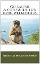 Gibraltar - A city guide for long weekenders