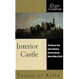 Interior Castle: The Classic Text With a Spiritual Commentary (Classics With Commentary)