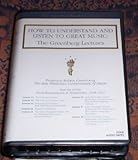 How to Listen to and Understand Great Music The Greenberg Lectures, 6 volumes