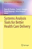 Systems analysis tools for better health care delivery