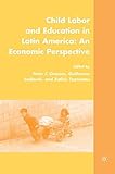 Child labor and education in Latin America : an economic perspective