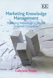 Marketing Knowledge Management: Managing Knowledge in Market Oriented Companies