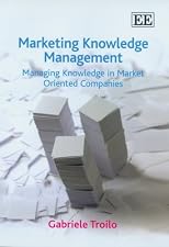 Marketing Knowledge Management: Managing Knowledge in Market Oriented Companies