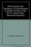 Who teaches the teachers? : a contribution to public debate of the DES green paper