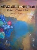 Nature and imagination : the work of Odilon Redon