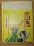 Fun With Our Friends (Curriculum Foundation Series)