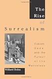 The Rise of Surrealism: Cubism, Dada, and the Pursuit of the Marvelous