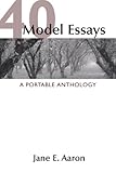 40 Model Essays: A Portable Anthology: Jane E. Aaron 9780312443252: 40 Model Essays: A Portable Anthology