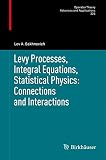 Levy processes, integral equations, statistical physics : connections and interactions