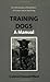 Training Dogs: A Manual