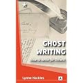 Ghost Writing: How to Ghost Write for Others (Aber Writers Guides)