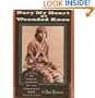 Bury My Heart at Wounded Knee: An Indian History of the American West