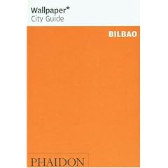 Wallpaper City Guide: Bilbao (Wallpaper City Guide)