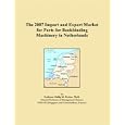 The 2007 Import and Export Market for Parts for Bookbinding Machinery in Netherlands by Philip M. Parker