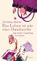 Das Leben ist wie eine Handtasche: Das Sofort-Coaching f�r Frauen