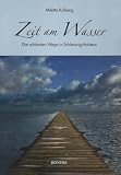 Zeit am Wasser: Die sch&ouml;nsten Wege in Schleswig-Holstein - Melitta Kolberg