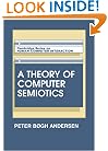 A Theory of Computer Semiotics: Semiotic Approaches to Construction and Assessment of Computer Systems (Cambridge Series on Human-Computer Interaction)