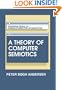 A Theory of Computer Semiotics: Semiotic Approaches to Construction and Assessment of Computer Systems (Cambridge Series on Human-Computer Interaction)