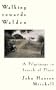 Walking Towards Walden: A Pilgrimage in Search of Place